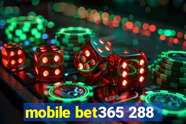 mobile bet365 288